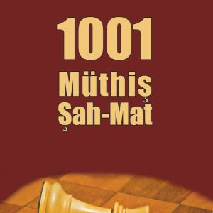 1001 MÜTHİŞ ŞAH MAT - GM John NUNN