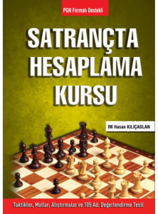 SATRANÇTA HESAPLAMA KURSU - IM Hasan KILIÇASLAN