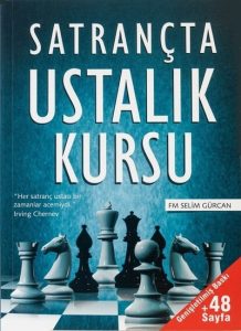 SATRANÇTA USTALIK KURSU - FM Selim GÜRCAN