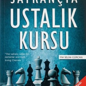 SATRANÇTA USTALIK KURSU - FM Selim GÜRCAN