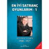 EN İYİ SATRANÇ OYUNLARIM 1 - Alexander ALEKHINE