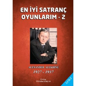EN İYİ SATRANÇ OYUNLARIM 2 - Alexander ALEKHINE