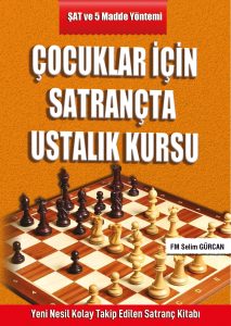 ÇOCUKLAR İÇİN SATRANÇTA USTALIK KURSU - FM Selim GÜRCAN