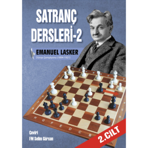 SATRANÇ DERSLERİ 2 - Emanuel LASKER