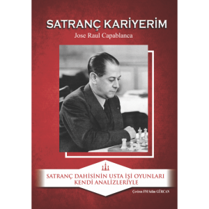 SATRANÇ KARİYERİM - Jose Raul CAPABLANCA