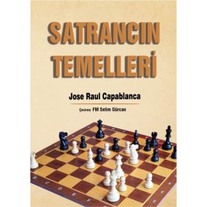 SATRANCIN TEMELLERİ - Jose Raul CAPABLANCA