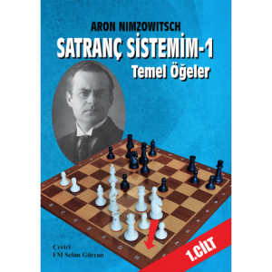 SATRANÇ SİSTEMİM 1 (temel öğeler) - Aron NIMZOWITSCH