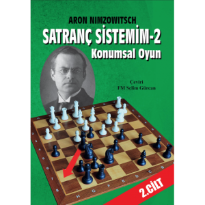 SATRANÇ SİSTEMİM 2 (konumsal oyun) - Aron NIMZOWITSCH