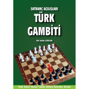 TÜRK GAMBİTİ - FM Selim GÜRCAN